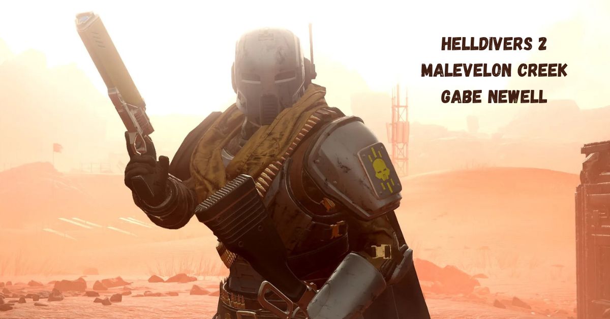 helldivers 2 malevelon creek gabe newell​